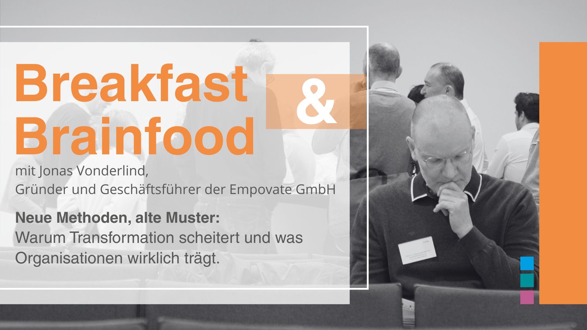 Breakfast & Brainfood #13: Neue Methoden, alte Muster: Warum Transformation scheitert und was Organisationen wirklich trägt.